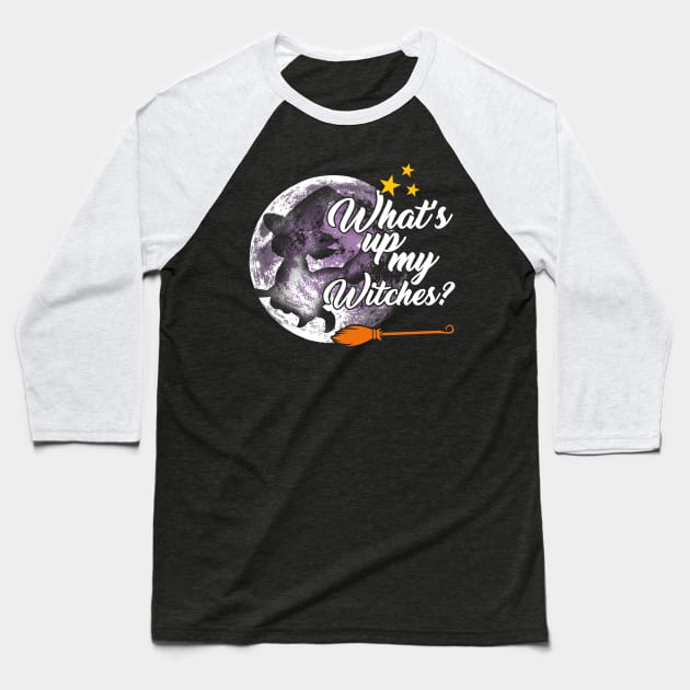 What's up my witches ? Halloween for women Baseball T-Shirt by captainmood
